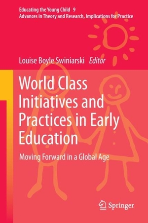 Boyle Swiniarski, Louise (Hrsg.). World Class Initiatives and Practices in Early Education - Moving Forward in a Global Age. Springer Netherlands, 2013.