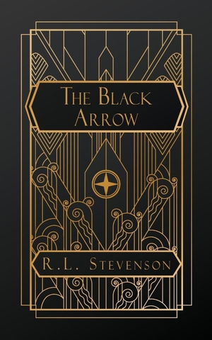 Stevenson, Robert Louis. The Black Arrow. Natal Publishing, LLC, 2026.