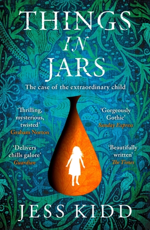 Kidd, Jess. Things in Jars. Canongate Books, 2020.