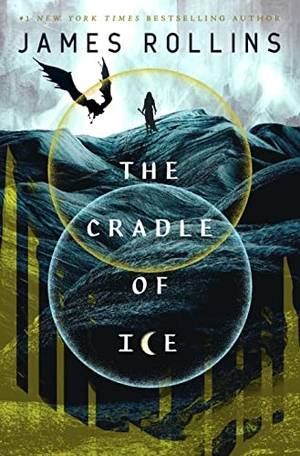 Rollins, James. The Cradle of Ice. Tor Publishing Group, 2023.