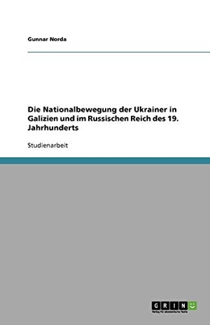 Norda, Gunnar. Die Nationalbewegung der Ukrainer in Galizien und im Russischen Reich des 19. Jahrhunderts. GRIN Verlag, 2007.