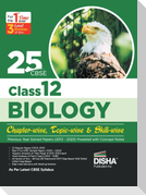 25 CBSE Class 12 Biology Chapter-wise, Topic-wise & Skill-wise Previous Year Solved Papers (2013 - 2023) powered with Concept Notes