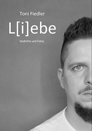 Fiedler, Toni. Liebe - Gedichte und Fotos. Books on Demand, 2020.