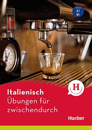 Colella, Anna. Italienisch - Übungen für zwischendurch - Buch. Hueber Verlag GmbH, 2018.