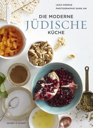 Koenig, Leah. Die moderne jüdische Küche. Jacoby & Stuart, 2015.