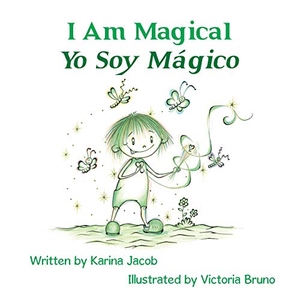 Jacob, Karina. I Am Magical - Yo Soy Mágico. Balb