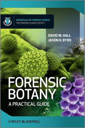 Hall, David W / Jason Byrd. Forensic Botany - A Practical Guide. Wiley, 2012.