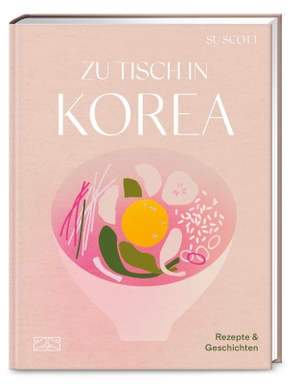 Scott, Su. Zu Tisch in Korea - Rezepte und Geschichten. ZS Verlag, 2024.
