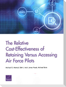 The Relative Cost-Effectiveness of Retaining Versus Accessing Air Force Pilots