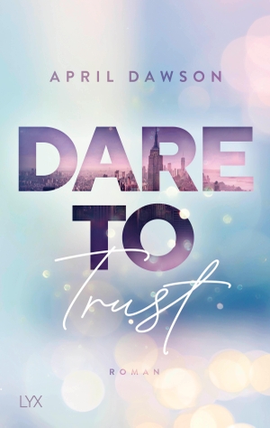 Dawson, April. Dare to Trust. LYX, 2021.