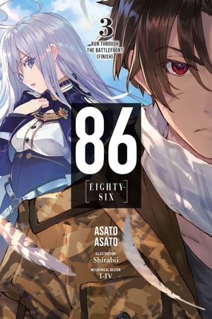 Asato, Asato. 86--EIGHTY-SIX, Vol. 3 (light novel) - Run Through the Battlefront (Finish). Yen Press, 2019.