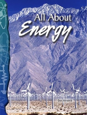 Herweck, Don. All about Energy. Teacher Created Materials, 2007.