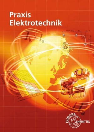 Neumann, Ronald / Feustel, Bernd et al. Praxis Elektrotechnik. Europa Lehrmittel Verlag, 2026.