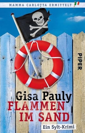 Pauly, Gisa. Flammen im Sand - Ein Sylt-Krimi. Piper Verlag GmbH, 2010.