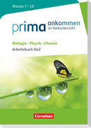 Prima ankommen Biologie, Physik, Chemie: Klasse 7-10 - Arbeitsbuch DaZ mit Lösungen