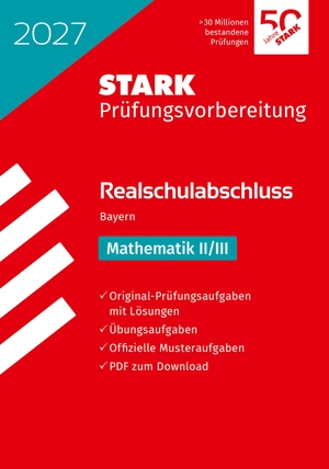 STARK Mathematik II/III - Realschulabschluss 2027 Bayern - Prüfungsvorbereitung. Stark Verlag GmbH, 2026.