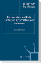 Romanticism and Male Fantasy in Byron¿s Don Juan