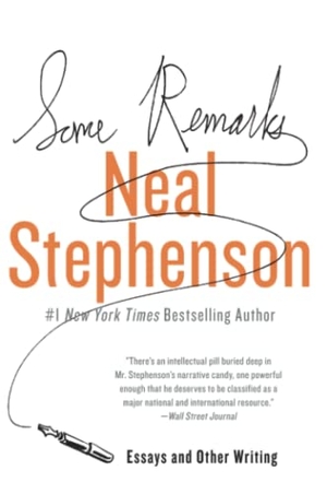 Stephenson, Neal. Some Remarks. HarperCollins, 2022.
