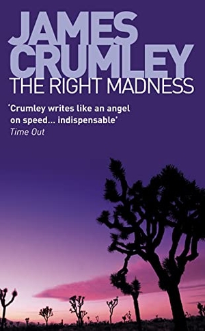 Crumley, James. The Right Madness. HarperCollins, 2006.