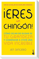 ¡Eres Un Chingón! / You Are a Badass!
