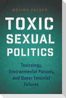 Toxic Sexual Politics