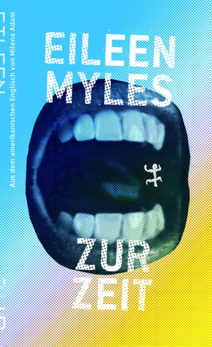 Myles, Eileen. Zur Zeit. Matthes & Seitz Verlag, 2023.