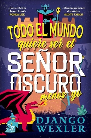 Wexler, Django. Todo El Mundo Quiere Ser El Señor Oscuro... Menos Yo. Oz Editorial, 2026.