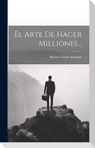 El Arte De Hacer Milliones...