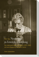 Neuanfänge in Zeiten der Zerstörung