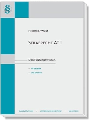Hemmer, Karl-Edmund / Wüst, Achim et al. Strafrecht AT - Das Prüfungswissen für Studium und Examen. Hemmer-Wuest, 2023.