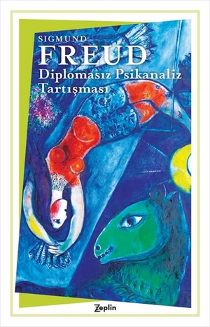 Freud, Sigmund. Diplomasiz Psikanaliz Tartismasi. Zeplin Kitap, 2025.