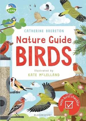Brereton, Catherine. RSPB Nature Guide: Birds. Bloomsbury Publishing PLC, 2020.