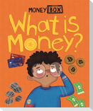 Money Box: What Is Money?