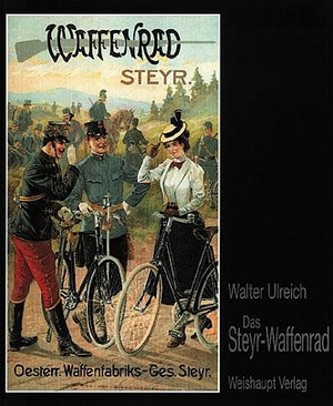 Ulreich, Walter. Das Steyr-Waffenrad. Weishaupt, 1995.