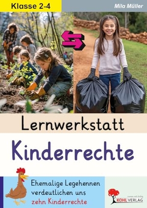Müller, Mila. Lernwerkstatt Kinderrechte - Ehemalige Legehennen verdeutlichen uns zehn Kinderrechte. Kohl Verlag, 2025.
