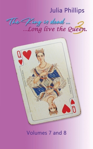 Phillips, Julia. The King is Dead, Long live the Queen - Book 3 - Volumes 7 and 8. Maple Publishers, 2026.