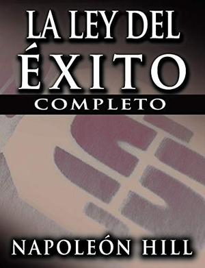 Hill, Napoleon. La Ley del Exito (the Law of Success). www.bnpublishing.net, 2008.
