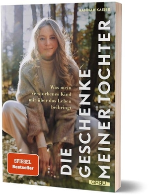 Kaiser, Hannah / Klein aber Hannah. Die Geschenke meiner Tochter - Was mein verstorbenes Kind mir über das Leben beibringt von Hannah Kaiser. GRAU, 2025.