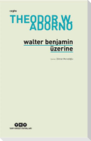 Walter Benjamin Üzerine