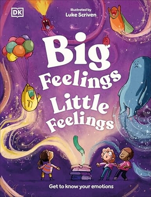 Mills, Andrea. Big Feelings, Little Feelings - Get to Know Your Emotions. DK Publishing (Dorling Kindersley), 2026.