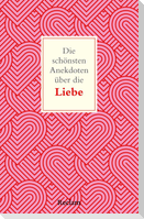 Die schönsten Anekdoten über die Liebe