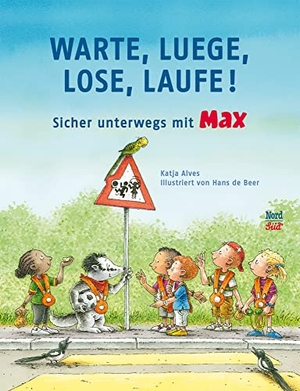 Alves, Katja. Warte, luege, lose, laufe! - Sicher unterwegs mit Max. NordSüd Verlag AG, 2022.