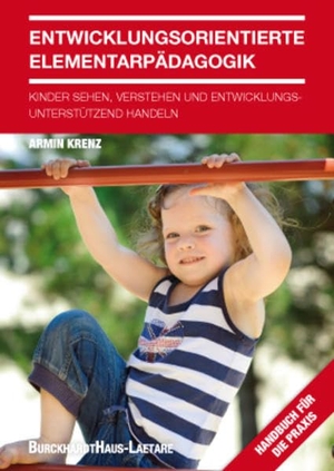Krenz, Armin. Entwicklungsorientierte Elementarpädagogik - Kinder sehen, verstehen und entwicklungsunterstützend handeln. Burckhardthaus-Laetare, 2014.
