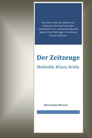 Welsch, Wolfgang. Der Zeitzeuge - Methodik. Bilanz. Kritik.. Re Di Roma-Verlag, 2022.