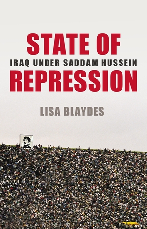 Blaydes, Lisa. State of Repression - Iraq Under Saddam Hussein. Princeton University Press, 2020.