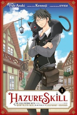 Araki, Fuh / Kennoji, Kennoji et al. Hazure Skill: The Guild Member with a Worthless Skill Is Actually a Legendary Assassin, Vol. 1 (manga). Little, Brown & Company, 2021.