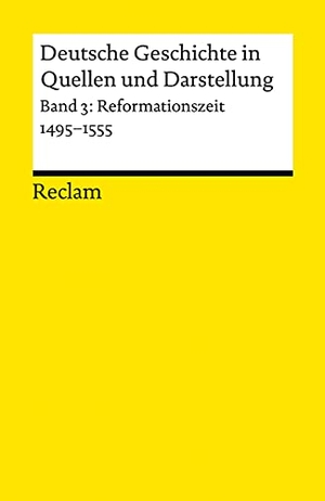 Köpf, Ulrich (Hrsg.). Deutsche Geschichte 3 in Quellen und Darstellungen - Reformationszeit 1495-1555. Reclam Philipp Jun., 2001.