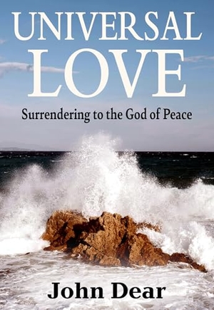 Dear, John. Universal Love: Surrendering to the God of Peace. Orbis Books (USA), 2026.