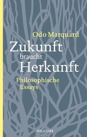 Marquard, Odo. Zukunft braucht Herkunft - Philosophische Essays. Reclam Philipp Jun., 2020.