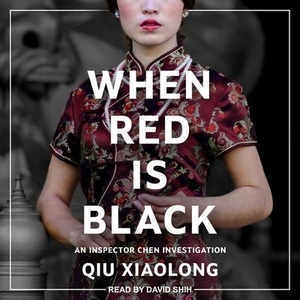 Xiaolong, Qiu. When Red Is Black Lib/E. Tantor, 2018.